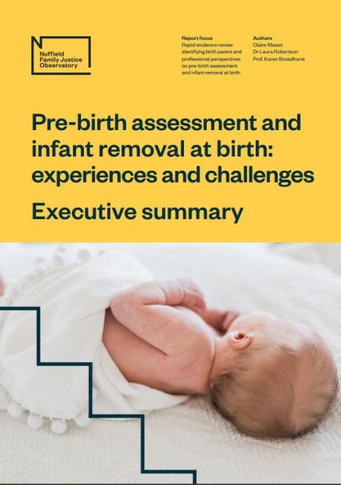 Pre-Birth assessment and infant removal at birth: experiences and challenges - executive summary